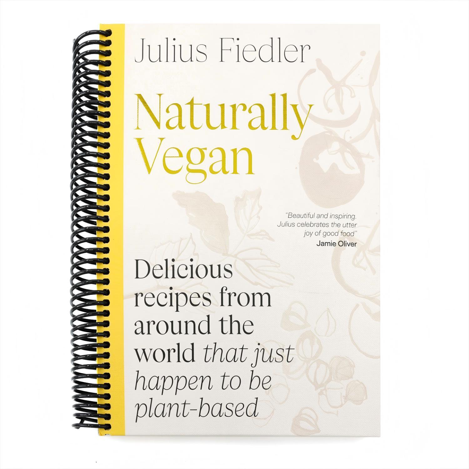 Naturally Vegan: Delicious Recipes from Around the World That Just Happen to Be Plant-Based