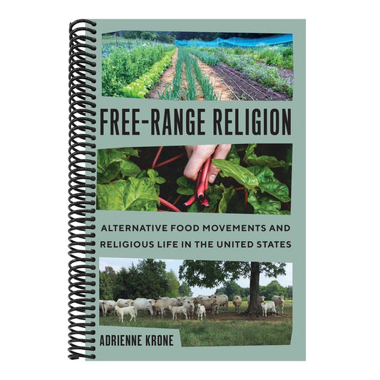 Free-Range Religion: Alternative Food Movements and Religious Life in the United States