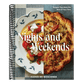 Nights and Weekends: Recipes That Make the Most of Your Time - A Cookbook