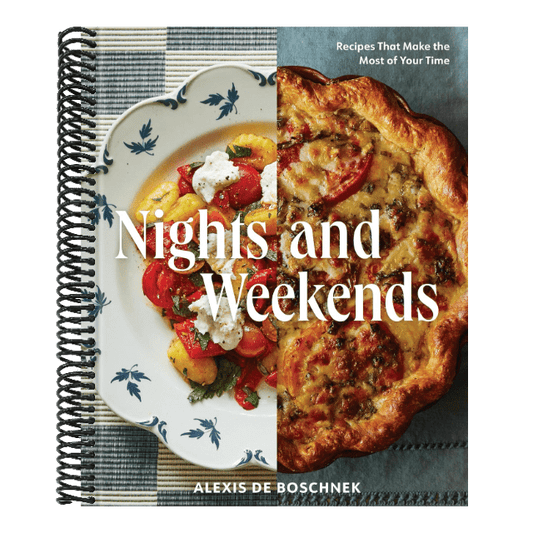 Nights and Weekends: Recipes That Make the Most of Your Time - A Cookbook