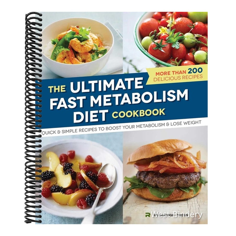 The Ultimate Fast Metabolism Diet Cookbook: Quick and Simple Recipes to Boost Your Metabolism and Lose Weight