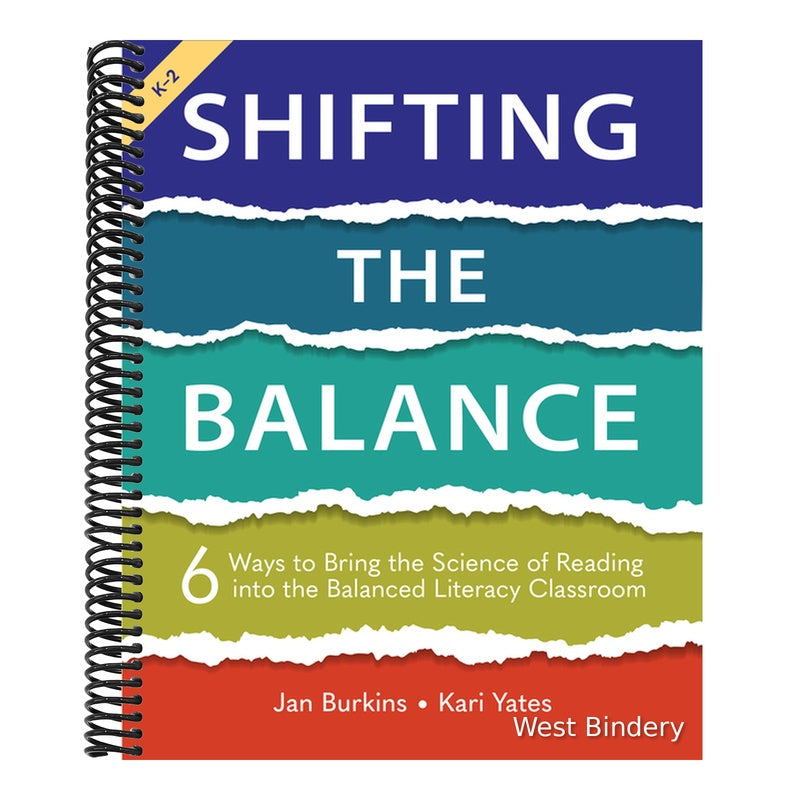 Shifting the Balance, Grades K-2: 6 Ways to Bring the Science of Reading Into the Balanced Literacy Classroom