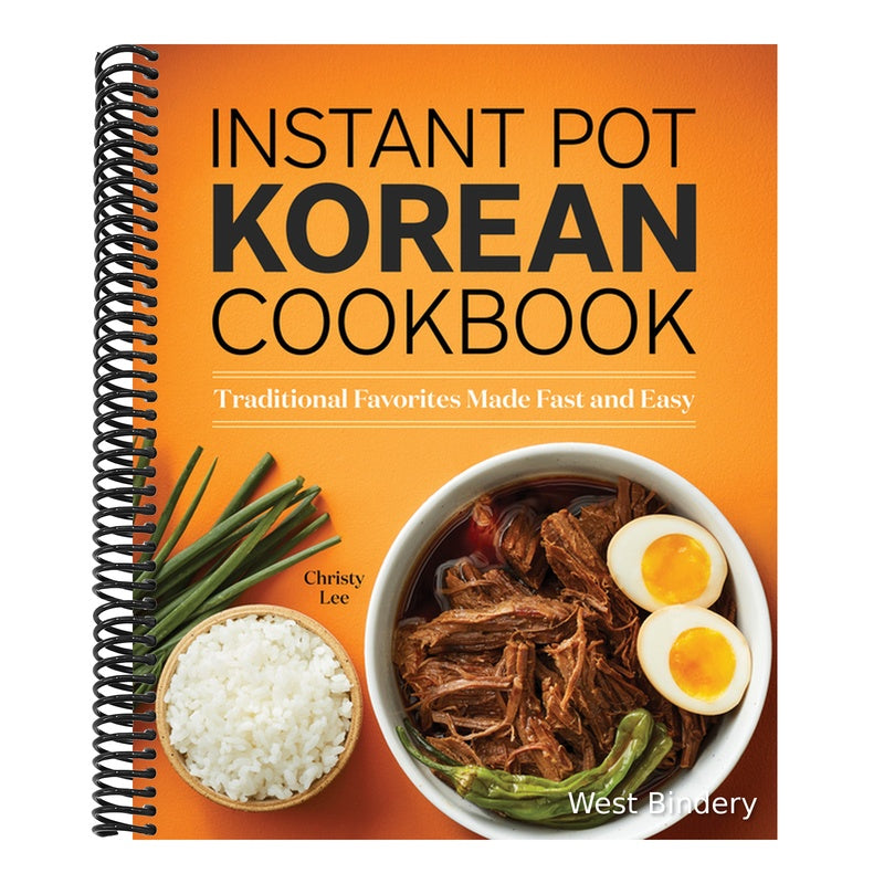 Instant Pot Korean Cookbook: Traditional Favorites Made Fast and Easy