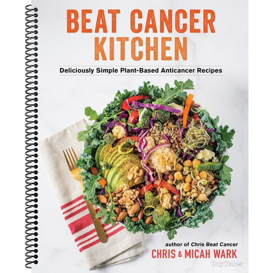 Beat Cancer Kitchen: Deliciously Simple Plant-Based Anticancer Recipes (Spiral Bound)