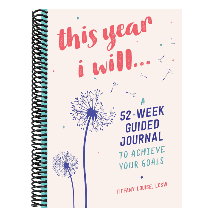 This Year I Will...: A 52-Week Guided Journal to Achieve Your Goals