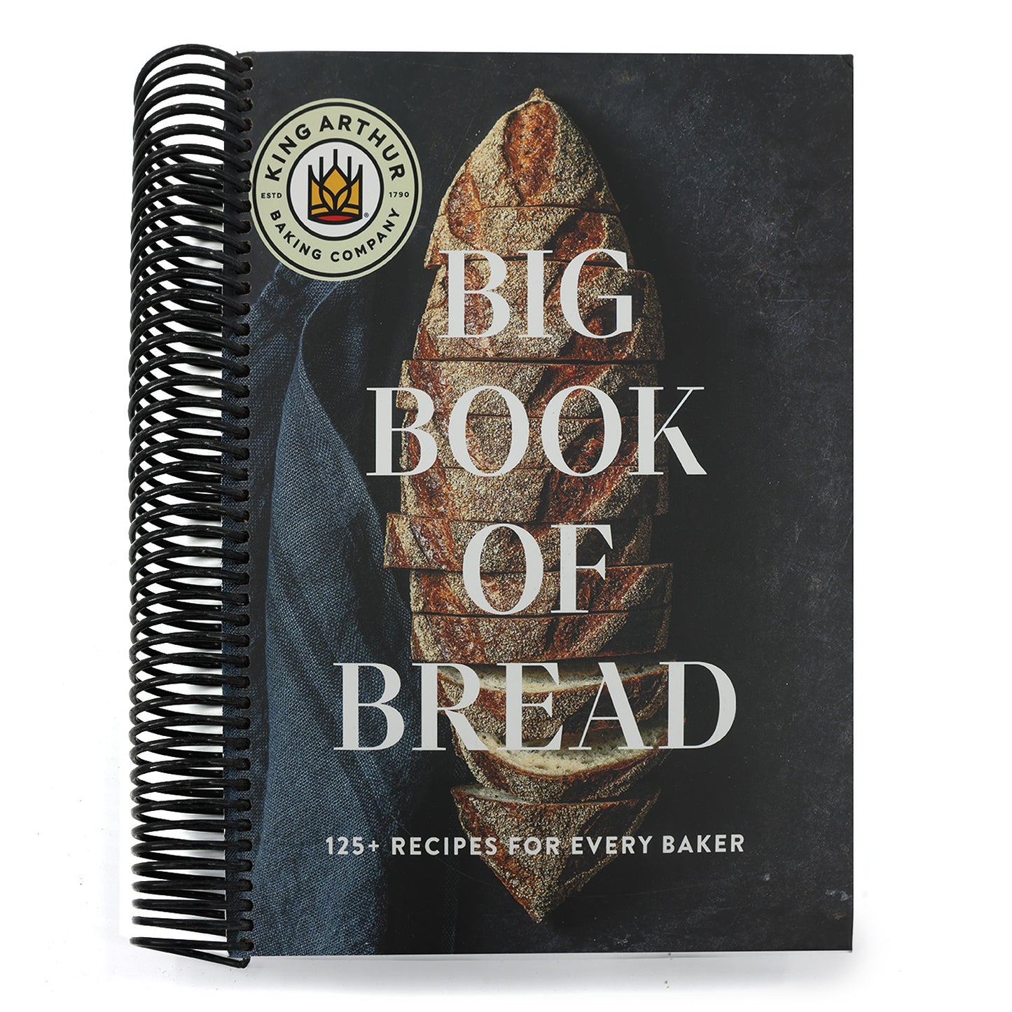 The King Arthur Baking Company Big Book of Bread: 125+ Recipes for Every Baker (a Cookbook) (Spiral Bound)