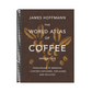 The World Atlas of Coffee 3rd Edition: From Beans to Brewing - Coffees Explored, Explained and Enjoyed