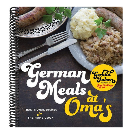 German Meals at Oma's: Traditional Dishes for the Home Cook