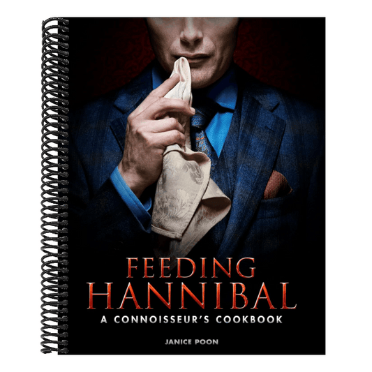 Feeding Hannibal: A Connoisseur's Cookbook