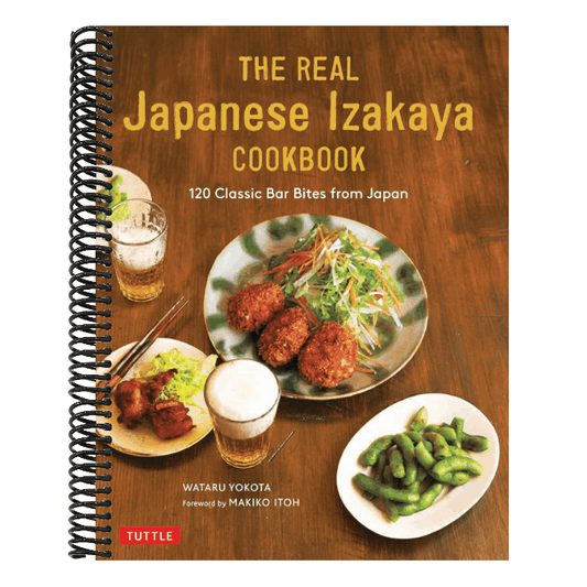 The Real Japanese Izakaya Cookbook: 120 Classic Bar Bites from Japan