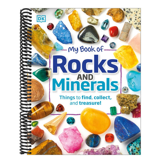 My Book of Rocks and Minerals: Things to Find, Collect, and Treasure (My Book of) (Spiral Bound)