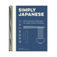 Simply Japanese: 100 Authentic Recipes for Easy Home Cooking