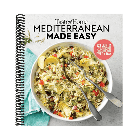 Taste of Home Mediterranean Made Easy: 321 Recipes for Light & Healthy Everyday Meals