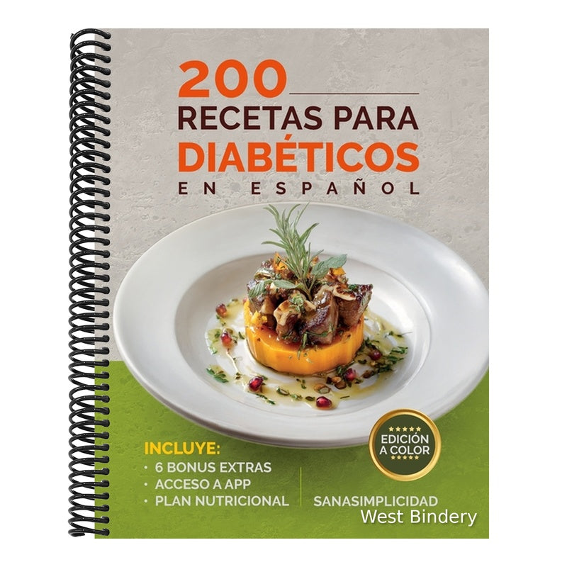200 Recetas Para Diabéticos En Español: Fáciles y saludables para diabetes tipo 2 y prediabetes, con plan nutricional y recursos extra para controlar