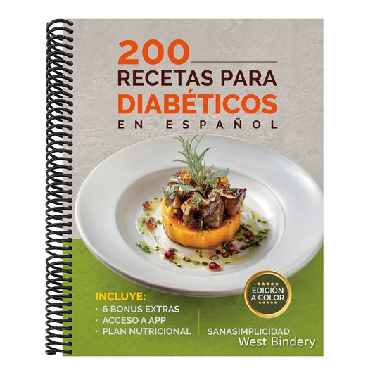 200 Recetas Para Diabéticos En Español: Fáciles y saludables para diabetes tipo 2 y prediabetes, con plan nutricional y recursos extra para controlar