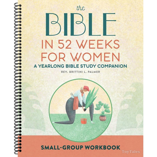 Small Group Workbook: The Bible in 52 Weeks for Women: A Yearlong Bible Study Companion (Bible in 52 Weeks)