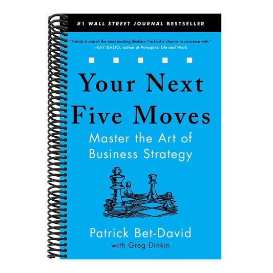 Your Next Five Moves: Master the Art of Business Strategy