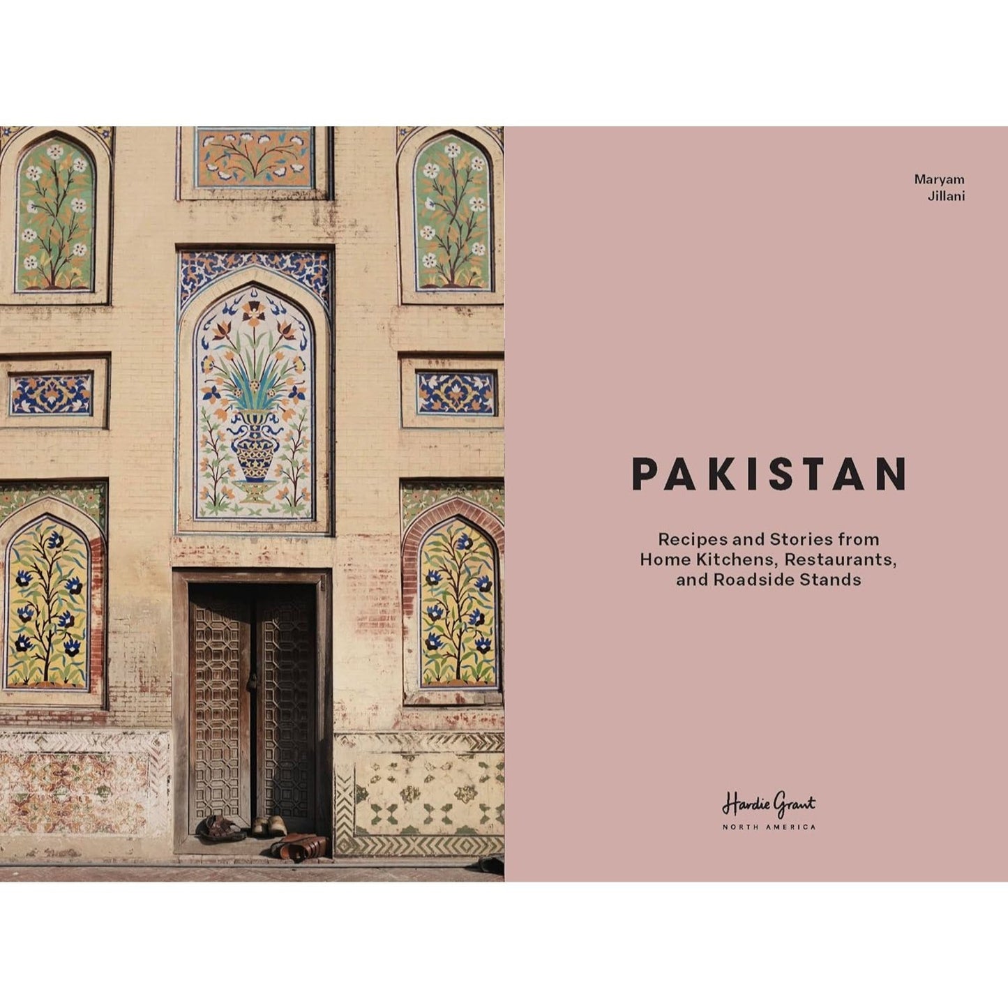 Pakistan: Recipes and Stories from Home Kitchens, Restaurants, and Roadside Stands