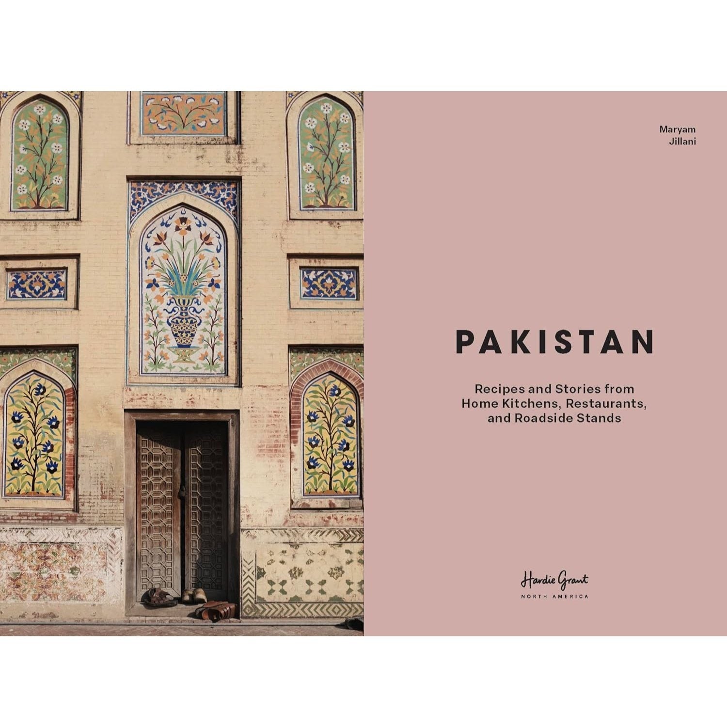 Pakistan: Recipes and Stories from Home Kitchens, Restaurants, and Roadside Stands