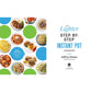 The Lighter Step-By-Step Instant Pot Cookbook: Easy Recipes for a Slimmer, Healthier You--With Photographs of Every Step