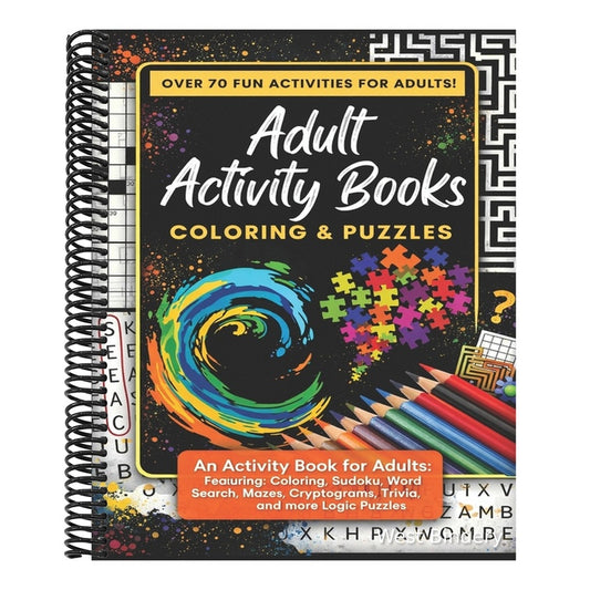 Adult Activity Books Coloring and Puzzles Over 70 Fun Activities for Adults: An Activity Book for Adults Featuring: Coloring, Sudoku, Word Search, Maz