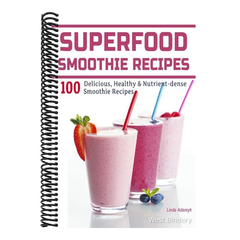 Superfood Smoothie Recipes: 100 Delicious, Healthy & Nutrient-dense Smoothie Recipes