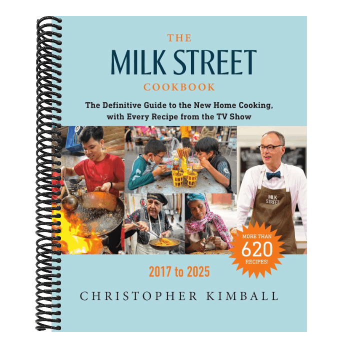 The Milk Street Cookbook: The Definitive Guide to the New Home Cooking, with Every Recipe from the TV Show, 2017-2025 (Revised)