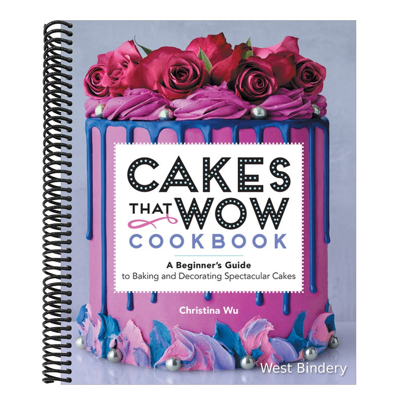 Cakes That Wow Cookbook: A Beginner's Guide to Baking and Decorating Spectacular Cakes