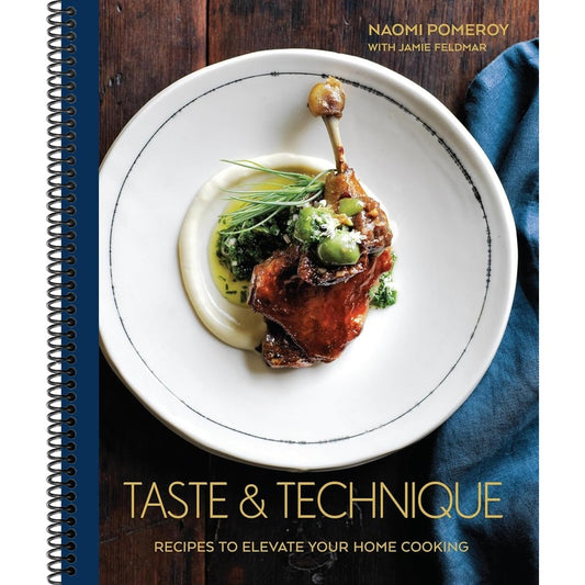 Taste & Technique: Recipes to Elevate Your Home Cooking [A Cookbook] (Spiral Bound)