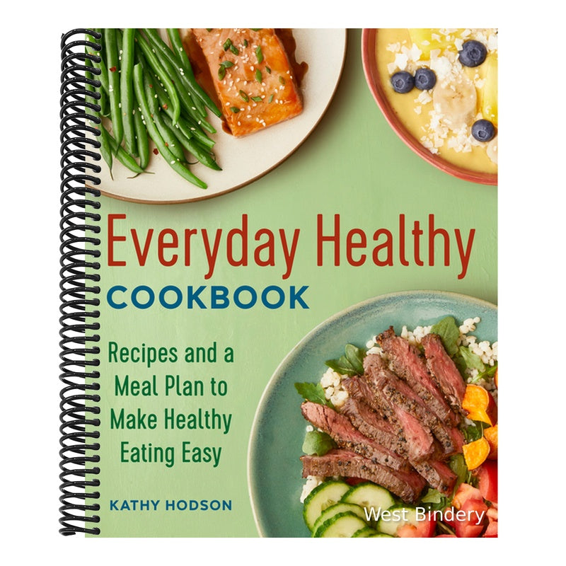 Everyday Healthy Cookbook: Recipes and a Meal Plan to Make Healthy Eating Easy