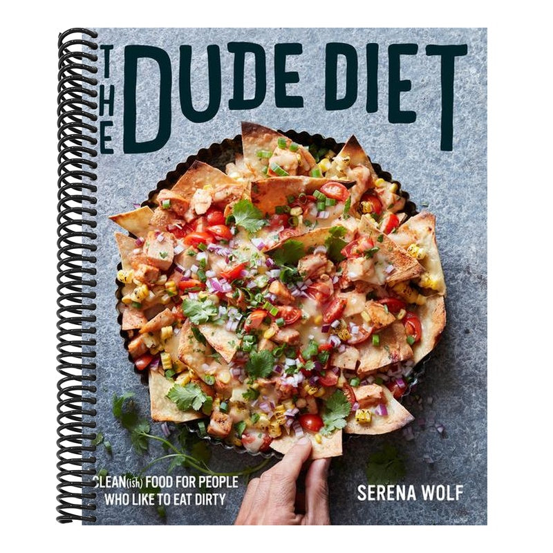 The Dude Diet: Clean(ish) Food for People Who Like to Eat Dirty