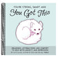 You're Strong, Smart, and You Got This: Drawings, Affirmations, and Comfort to Help with Anxiety and Depression (Cute Drawings, Positive Affirmations,