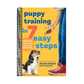 Puppy Training in 7 Easy Steps: Everything You Need to Know to Raise the Perfect Dog (Spiral Bound)