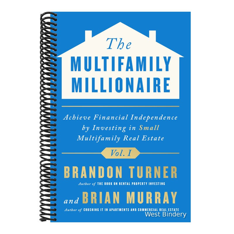 The Multifamily Millionaire, Volume I: Achieve Financial Freedom by Investing in Small Multifamily Real Estate