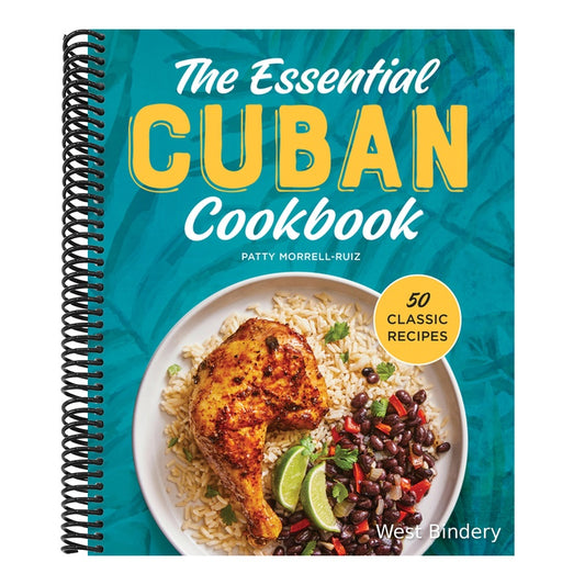 The Essential Cuban Cookbook: 50 Classic Recipes