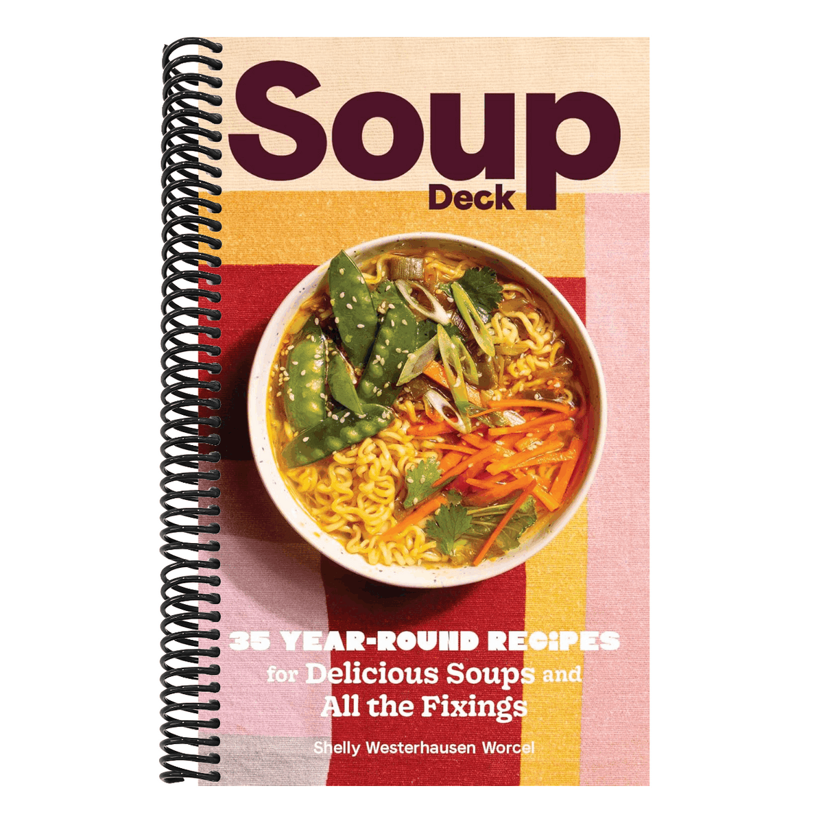 Soup Deck: 35 Year-Round Recipes for Delicious Soups and All the Fixings