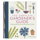 The Complete Gardener's Guide: The One-Stop Guide to Plan, Sow, Plant, and Grow Your Garden (Spiral Bound)