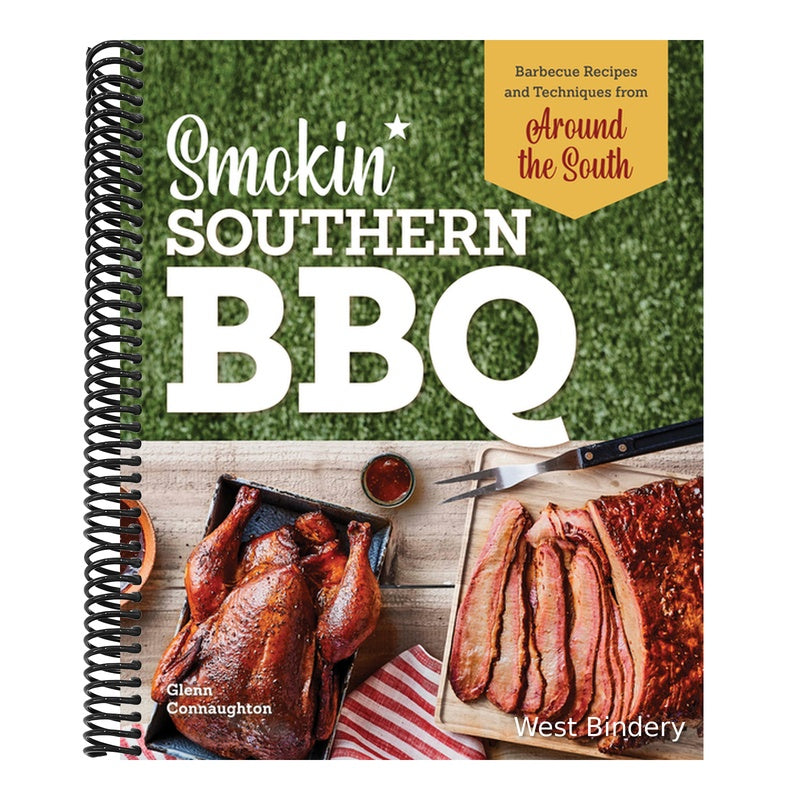 Smokin' Southern BBQ: Barbecue Recipes and Techniques from Around the South