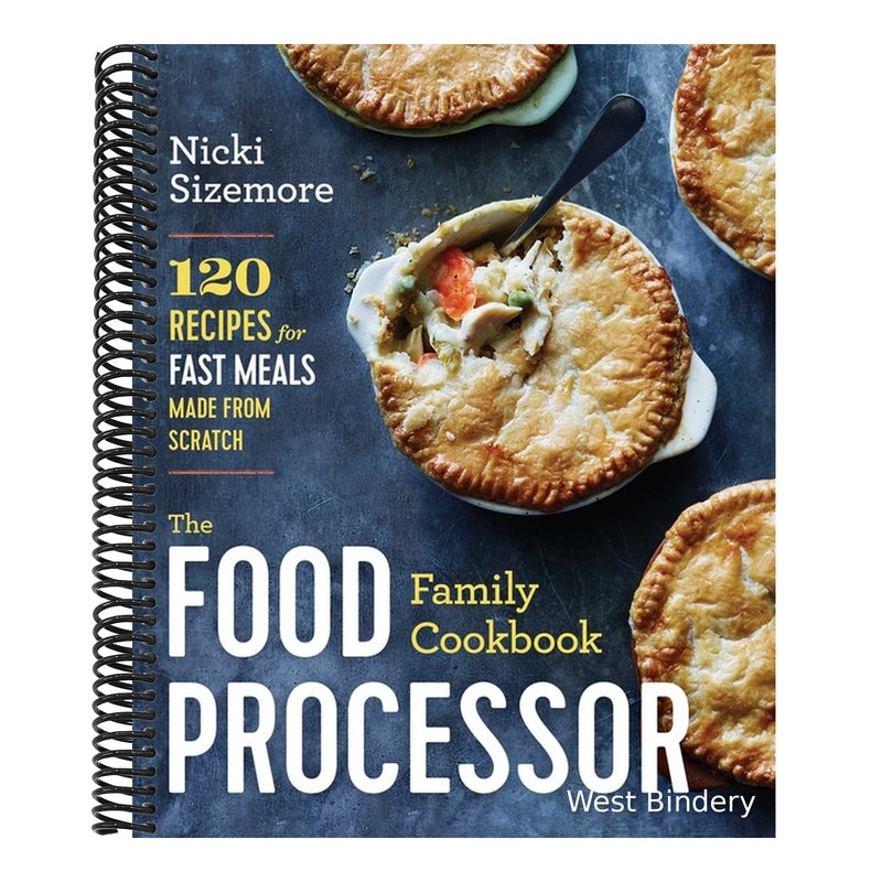 The Food Processor Family Cookbook: 120 Recipes for Fast Meals Made from Scratch