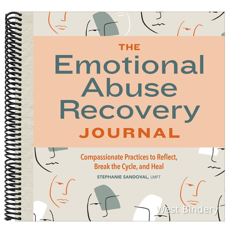 The Emotional Abuse Recovery Journal: Compassionate Practices to Reflect, Break the Cycle, and Heal