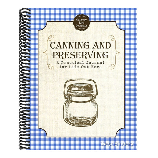 Canning and Preserving: A Practical Journal for Life Out Here (Skyhorse Stationary) (Spiral Bound)
