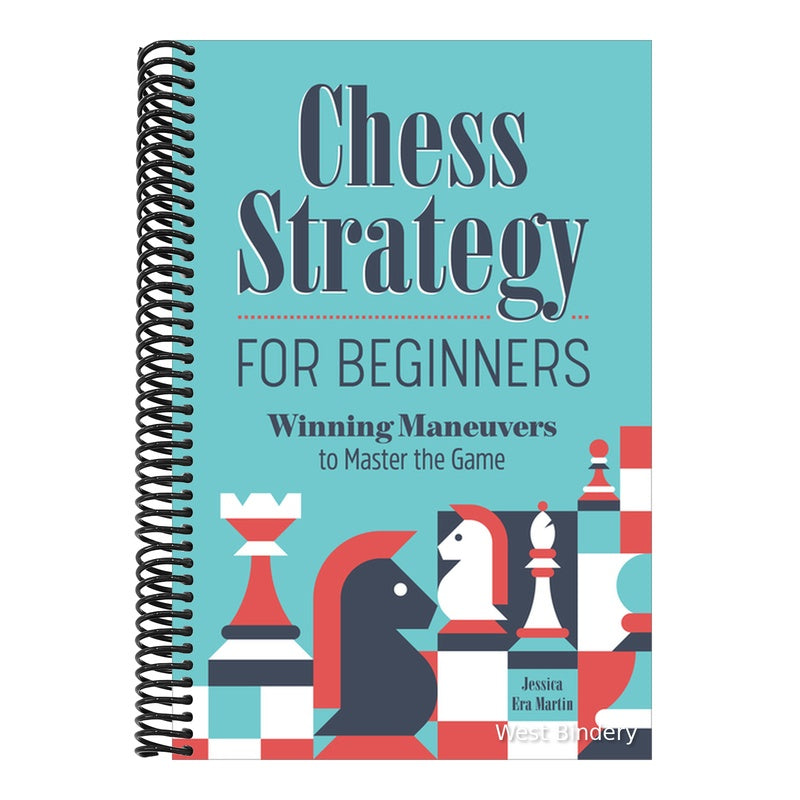 Chess Strategy for Beginners: Winning Maneuvers to Master the Game