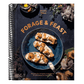 Forage & Feast: Recipes for Bringing Mushrooms & Wild Plants to Your Table: A Cookbook
