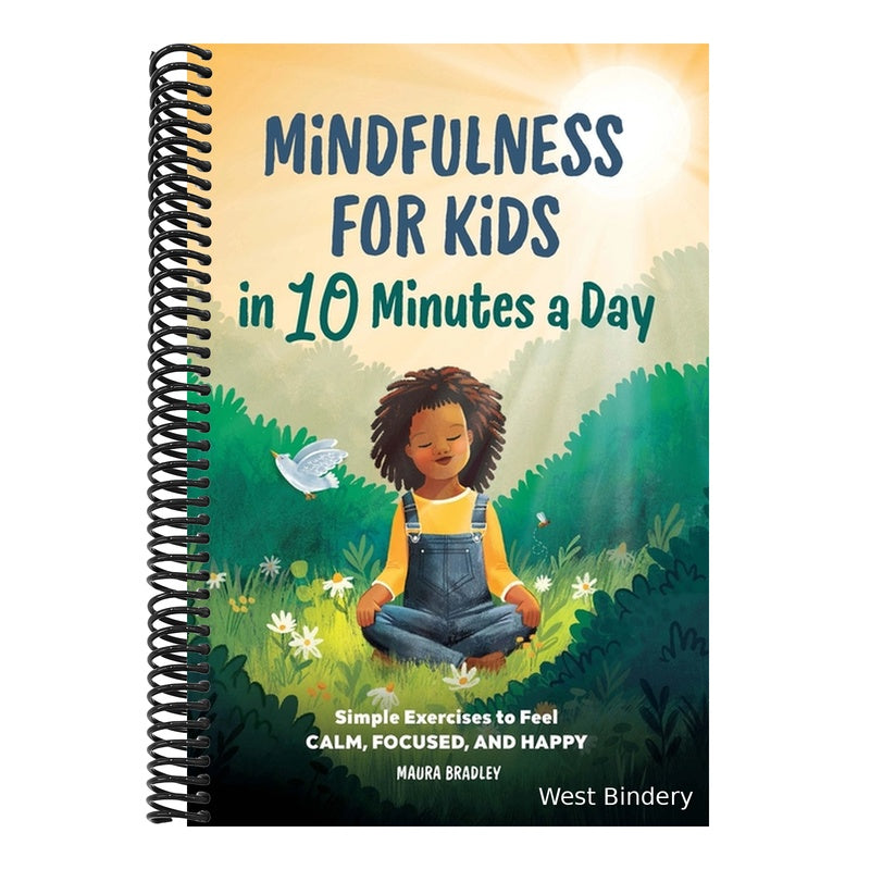 Mindfulness for Kids in 10 Minutes a Day: Simple Exercises to Feel Calm, Focused, and Happy