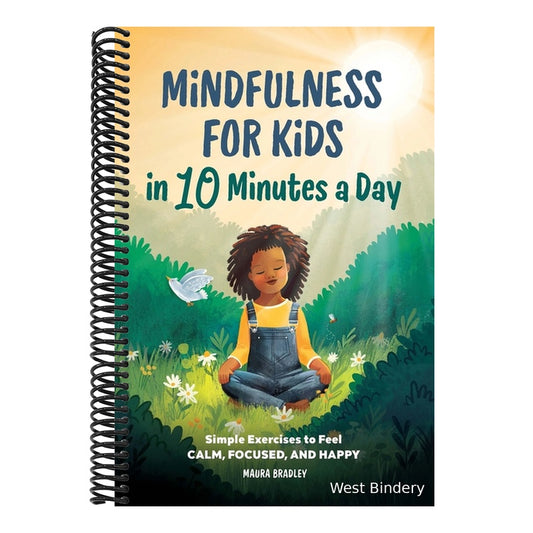 Mindfulness for Kids in 10 Minutes a Day: Simple Exercises to Feel Calm, Focused, and Happy