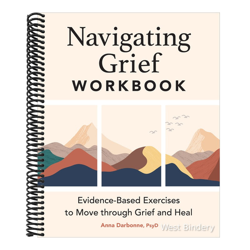 Navigating Grief Workbook: Evidence-Based Exercises to Move Through Grief and Heal