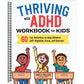 Thriving with ADHD Workbook for Kids: 60 Fun Activities to Help Children Self-Regulate, Focus, and Succeed (Health and Wellness Workbooks for Kids) (Spiral Bound)