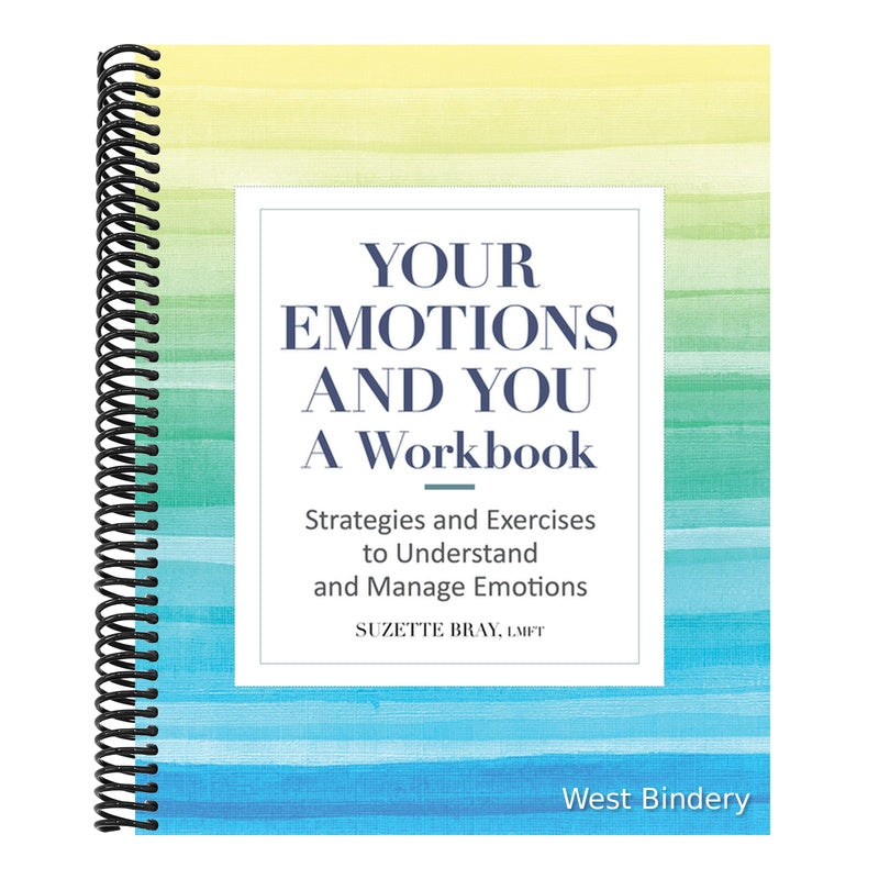 Your Emotions and You: A Workbook: Strategies and Exercises to Understand and Manage Emotions