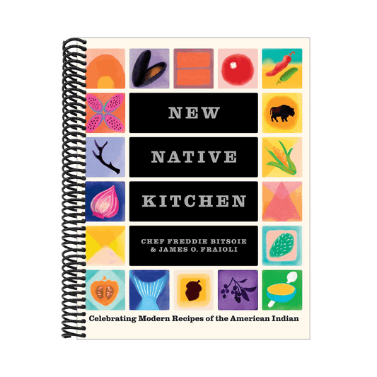 New Native Kitchen: Celebrating Modern Recipes of the American Indian