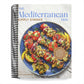 The Mediterranean Dish: Simply Dinner: 125 Easy Mediterranean Diet-Inspired Recipes to Eat Well and Live Joyfully: A Cookbook (Spiral Bound)